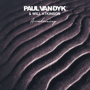 Paul Van Dyk & Will Atkinson – Awakening